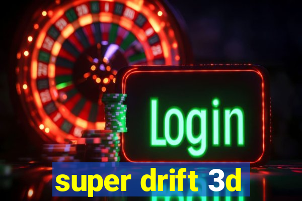super drift 3d